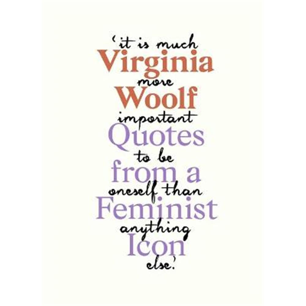 Virginia Woolf: Inspiring Quotes from an Original Feminist Icon (Hardback)